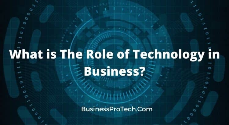 What-is-the-role-of-technology-in-business