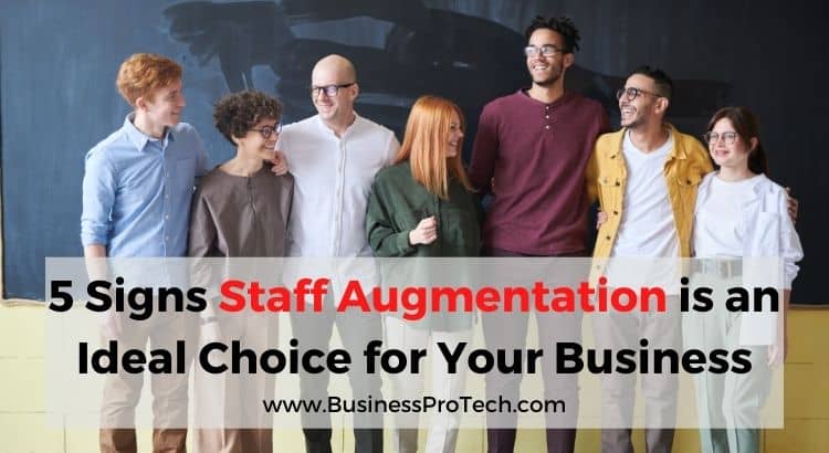 why-staff-augmentation-is-an-ideal-for-your-business