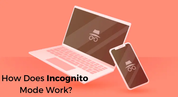 how-does-incognito-mode-work