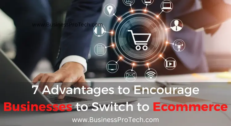 advantages-to-encourage-businesses-to-switch-ecommerce
