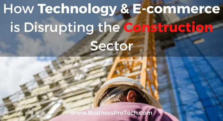 how-technology-e-commerce-is-disrupting-the-construction-sector