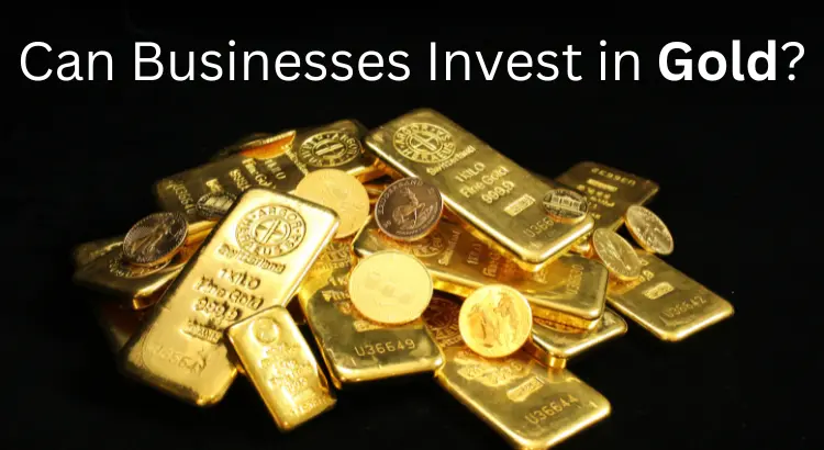 how-businesses-can-invest-in-gold