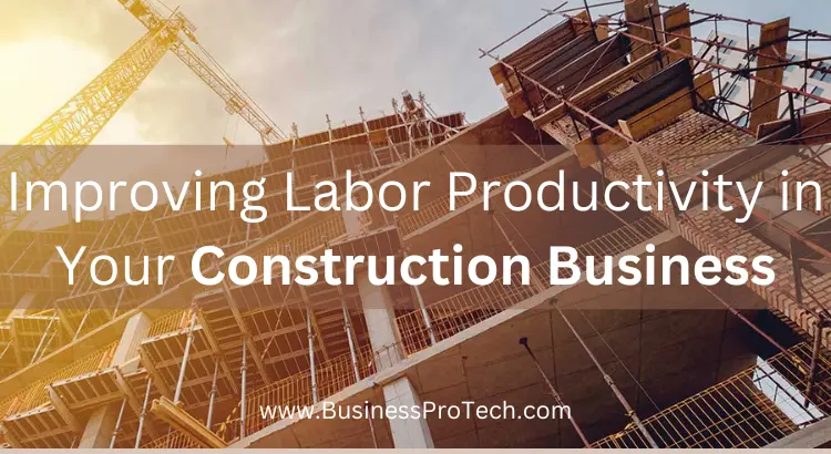 how-to-improve-labor-productivity-in-construction-business