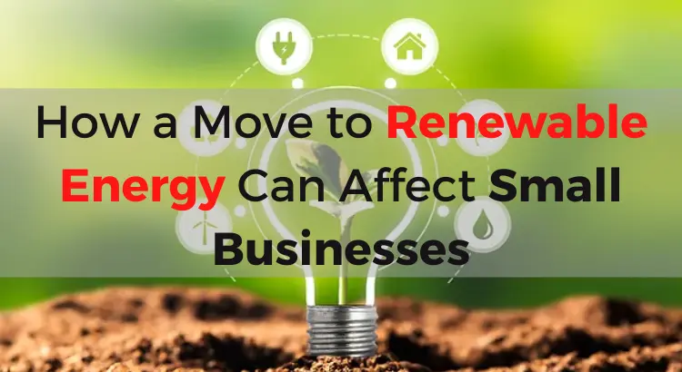 how-a-move-to-renewable-energy-can-affect-small-businesses