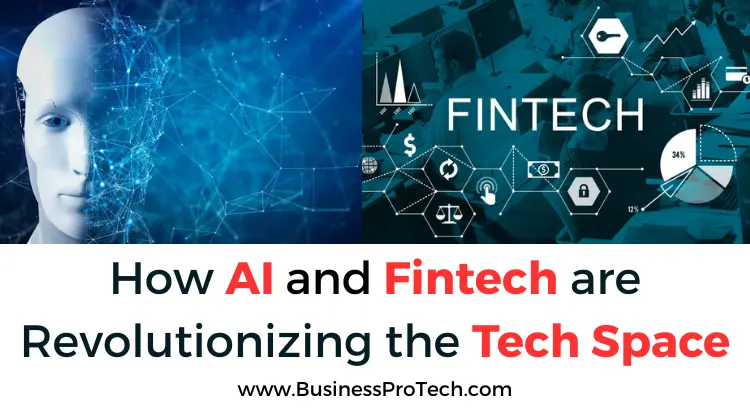 how-ai-and-fintech-are-revolutionizing-the-technology-space