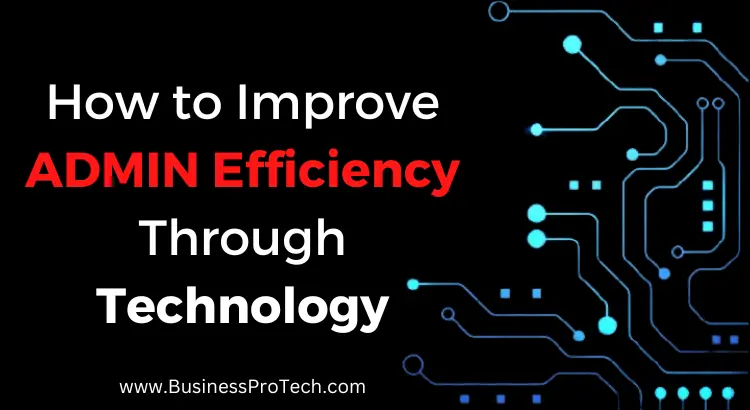 how-technology-improve-admin-efficiency