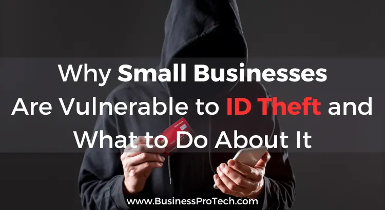 why-small-businesses-are-vulnerable-to-id-theft