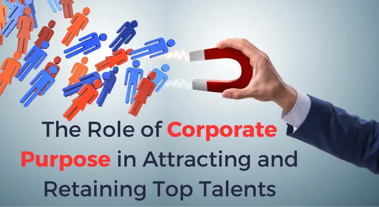 the-role-of-corporate-purpose-in-attracting-retaining-top-talents