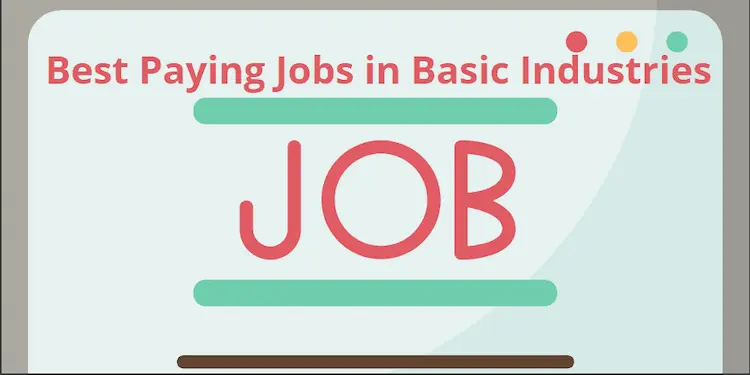 best-paying-jobs-in-basic-industries-field