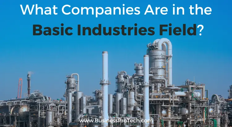 what-companies-are-in-the-basic-industries-field