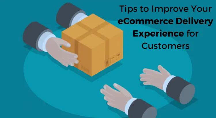 tips-to-improve-your-ecommerce-delivery-experience