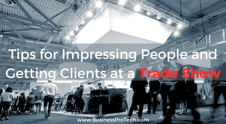 tips-for-impressing-people-and-getting-clients-at-trade-show