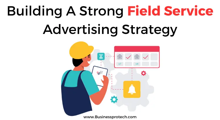 Building-strong-field-service-advertising-strategy
