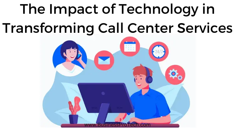 the-impact-of-technology-in-transforming-call-center-industry
