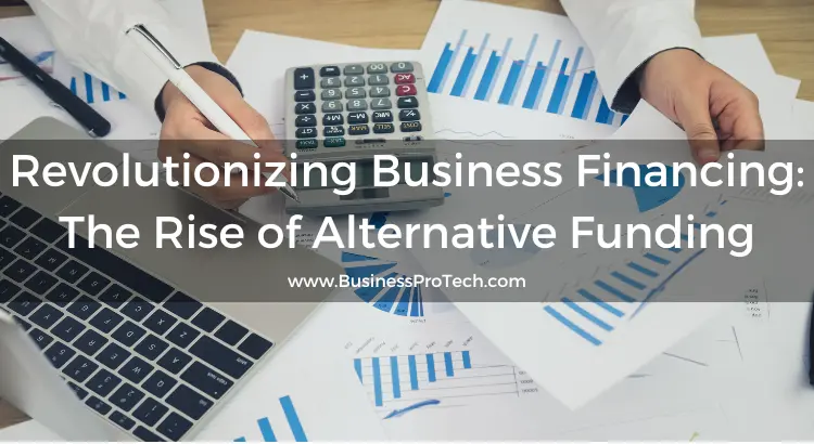 revolutionizing-business-financing-the-rise-of-alternative-funding