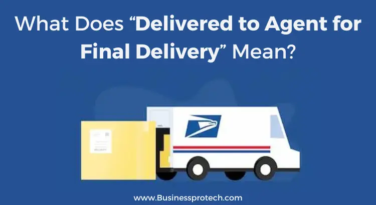 what-does-delivered-to-agent-for-final-delivery-means