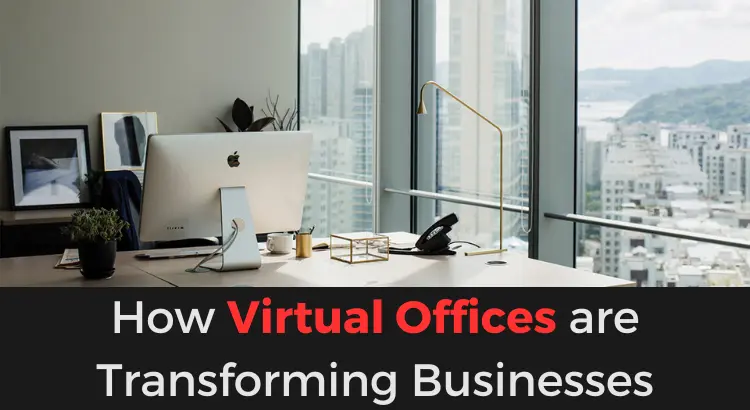 how-virtual-offices-are-transforming-businesses