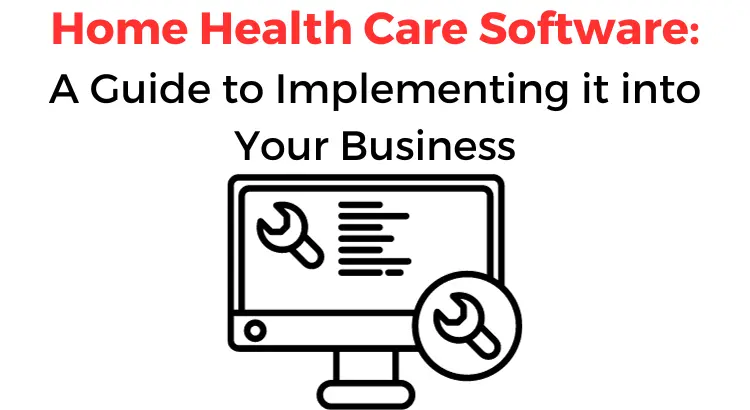 a-guide-on-home-health-care-software-solution