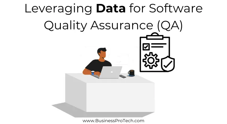 leveraging-data-for-software-quality-assurance-QA