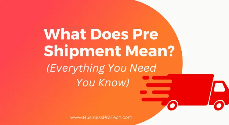 what-does-pre-shipment-mean-guide